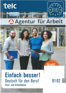 Einfach besser Deutsch für den Beruf B1 B2 Kurs- und Arbeitsbuch